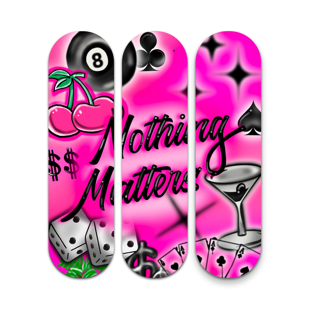 The Creativejawns Collection "N O T H I N G M A T T E R S" Skateboard 
